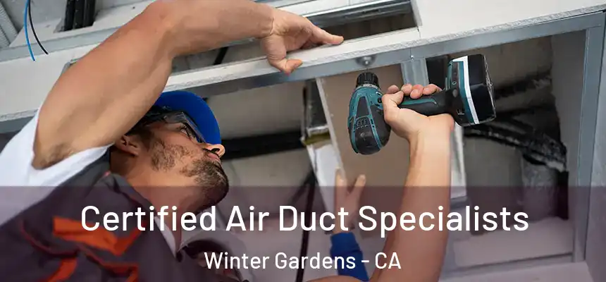  Certified Air Duct Specialists Winter Gardens - CA