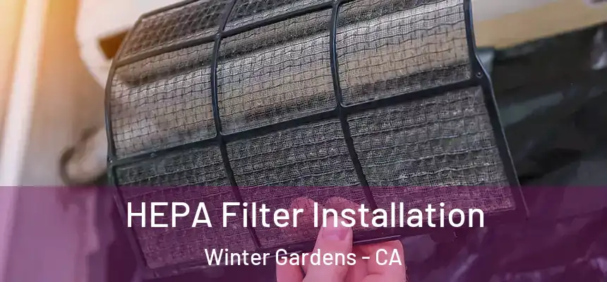  HEPA Filter Installation Winter Gardens - CA