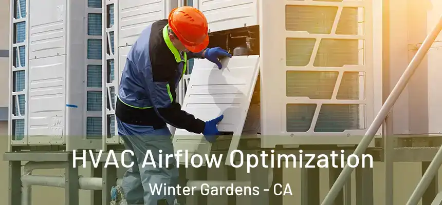 HVAC Airflow Optimization Winter Gardens - CA
