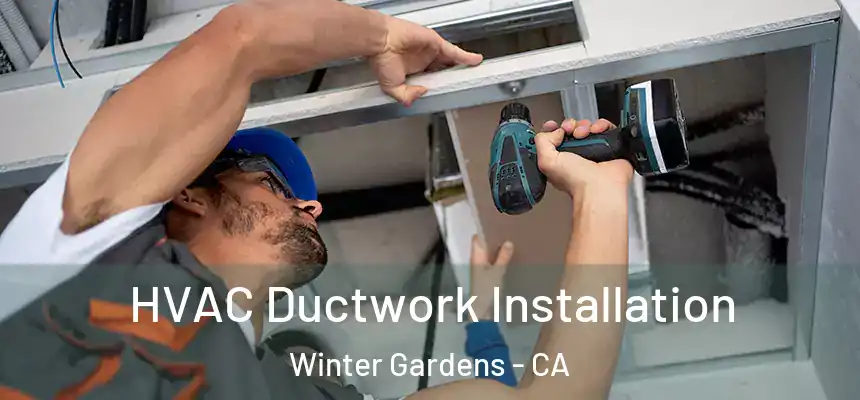HVAC Ductwork Installation Winter Gardens - CA