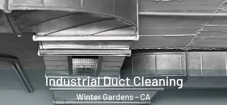  Industrial Duct Cleaning Winter Gardens - CA