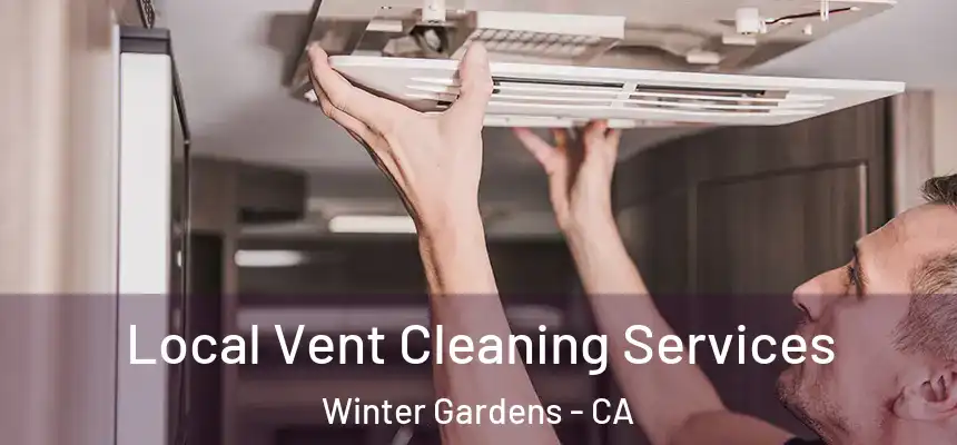  Local Vent Cleaning Services Winter Gardens - CA