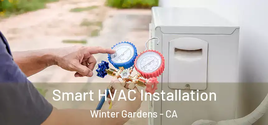 Smart HVAC Installation Winter Gardens - CA